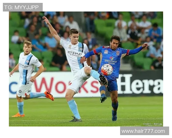 墨尔本城与墨胜利精彩对决直播全程回顾与分析 墨尔本城与墨胜利精彩对决直播全程回顾与分析